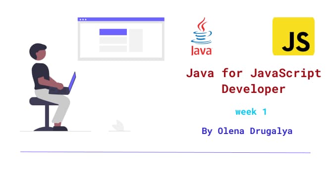Learning Java as JavaScript Developer - week 1
